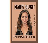EMILY BLUNT: The Power of Poise