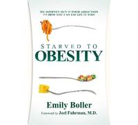 Emily Boller Starved to Obesity (Tascabile)