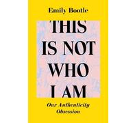 Emily Bootle This Is Not Who I Am (Tascabile)