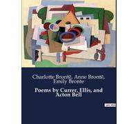 Emily Bronte Anne Brontë Charlotte Poems by Currer, Ellis, and Acto (Tascabile)