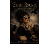EMILY BRONTË AS A LIFESTYLE