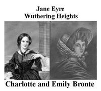 Emily Bronte Charlotte Bronte Jane Eyre and Wuthering Heights (Tascabile)