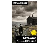 Emily Brontë Cumbres Borrascosas: Edición enriquecida. Amor y vengan (Tascabile)