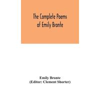 Emily Bronte The complete poems of Emily Bronte (Tascabile)