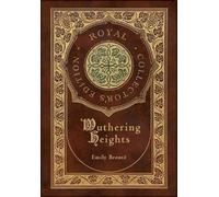 Emily Brontë Wuthering Heights (Royal Collector's Edition) (C (Copertina rigida)