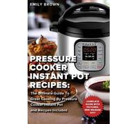 Emily Brown Pressure Cooker Instant Pot Recipes (Tascabile)