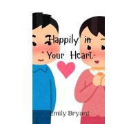 Emily Bryant Happily in Your Heart (Copertina rigida)