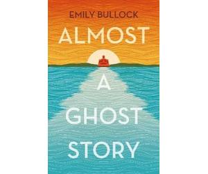 Emily Bullock Almost a Ghost Story (Tascabile)