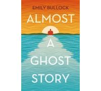 Emily Bullock Almost a Ghost Story (Tascabile) (PRESALE 17/09/2026)