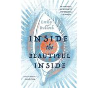 Emily Bullock Inside the Beautiful Inside (Tascabile)