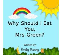 Emily Bunny Why Should I Eat You, Mrs Green? (Tascabile)
