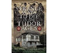 Emily Bush Carrie Ingram-Ge Strange Ways To Die in the Tudor (Copertina rigida)