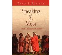 Emily C. Bartels Speaking of the Moor (Tascabile)