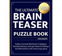 Emily C Brooks The Ultimate brain teaser puzzle book for adults (Tascabile)
