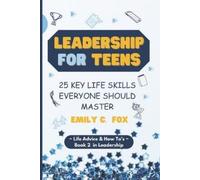 Emily C Fox Leadership for Teens (Tascabile) Life Advice & How To's