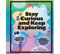 Emily Calandrelli Stay Curious and Keep Exploring (Copertina rigida)