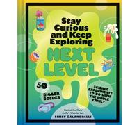 Emily Calandrelli Stay Curious and Keep Exploring: Next Level (Copertina rigida)