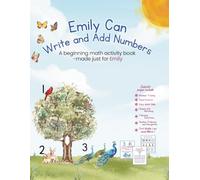 Emily Can Write and Add Numbers: A beginning math activity book made just for Emily