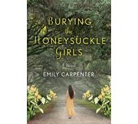 Emily Carpenter Burying the Honeysuckle Girls (Tascabile)