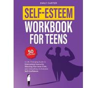 Emily Carter Self-Esteem Workbook for Teens (Tascabile) Life Skill Handbooks