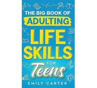 Emily Carter The Big Book of Adulting Life Skills for Teens (Copertina rigida)
