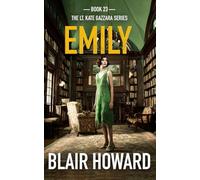 Emily: Case 23: A Lt. Kate Gazzara Novel (The Lt. Kate Gazzara Murder Files Book 23)