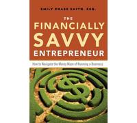 Emily Chase Smith Financially Savvy Entrepreneur (Tascabile)