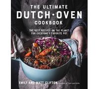Emily Clifton Matt Clifton The Ultimate Dutch Oven Cookbook (Tascabile)