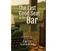 Emily Coleman The Last Good Seat at the Bar (Copertina rigida)