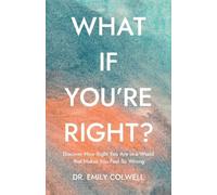 Dr. Emily Colwell Emily Colwell What If You're Right? (Tascabile)