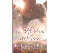 Emily Conrad To Believe In You (Tascabile) Rhythms of Redemption Romances