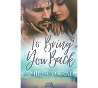 Emily Conrad To Bring You Back (Tascabile) Rhythms of Redemption Romances