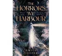 Emily Cooper The Horrors We Harbour (Copertina rigida) (PRESALE 10/09/2026)