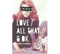 Emily Critchley Love / All That / & OK (Tascabile)