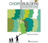 Choir Builders for Growing Voices: 18 Vocal Exercises for Warm-Up & Workout