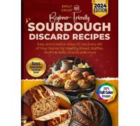 Emily Crust Beginner-Friendly Sourdough Discard Recipes (Tascabile) Baking Haven