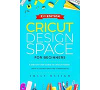 Emily Design Cricut Design Space for beginners (Tascabile)