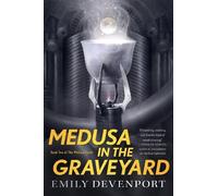 Emily Devenport Medusa in the Graveyard (Tascabile)