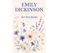 Emily Dickinson - Her Best Poems