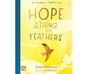 Emily Dickinson Hope is the Thing with Feathers (Copertina rigida)