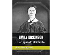 EMILY DICKINSON: Uno sguardo all'infinito