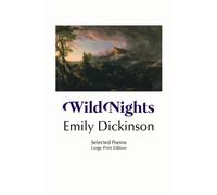 Miriam Chalk Emily Dick Wild Nights: Selected Poems: Large Print Ed (Tascabile)