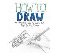 Emily Dow How to Draw (Tascabile)
