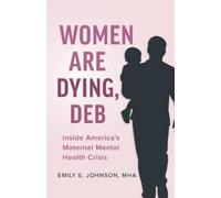 Emily E Johnson Women Are Dying, Deb (Tascabile)