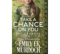 Emily E K Murdoch Take a Chance on You (Tascabile) Chances