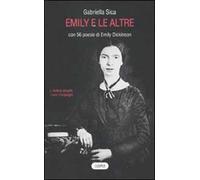 Emily e le altre. Con 56 poesie di Emily Dickinson