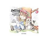 Emily e l'estate in fattoria. Ediz. illustrata