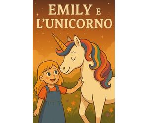 Emily e l'unicorno: il potere dell'amicizia e la forza della collaborazione. Un'incantevole amicizia nel regno magico, dove l'avventura prende vita.