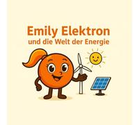 Emily Elektron: und die Welt der Energie