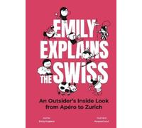 Emily Engkent Emily Explains The Swiss (Copertina rigida)
